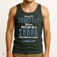 Always Be Yourself Unless You Can Be A Shark Tank Top thumb 3