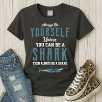 Always Be Yourself Unless You Can Be A Shark Women's T-Shirt thumb 3