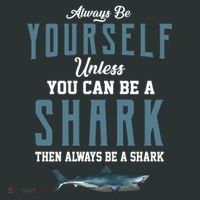 Always Be Yourself Unless You Can Be A Shark Women's T-Shirt thumb 6