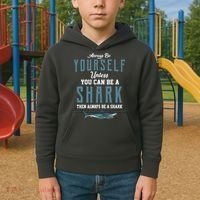 Always Be Yourself Unless You Can Be A Shark Kids Hoodie thumb 2