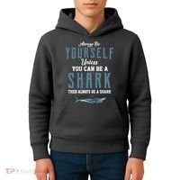 Always Be Yourself Unless You Can Be A Shark Kids Hoodie thumb 4