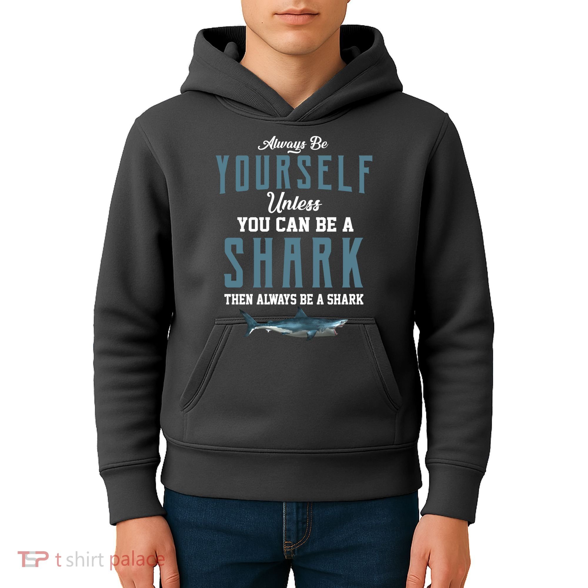 Always Be Yourself Unless You Can Be A Shark Kids Hoodie