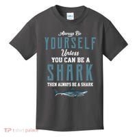Always Be Yourself Unless You Can Be A Shark Kids T-Shirt thumb 0