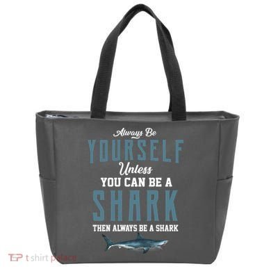 Always Be Yourself Unless You Can Be A Shark Tote Bag