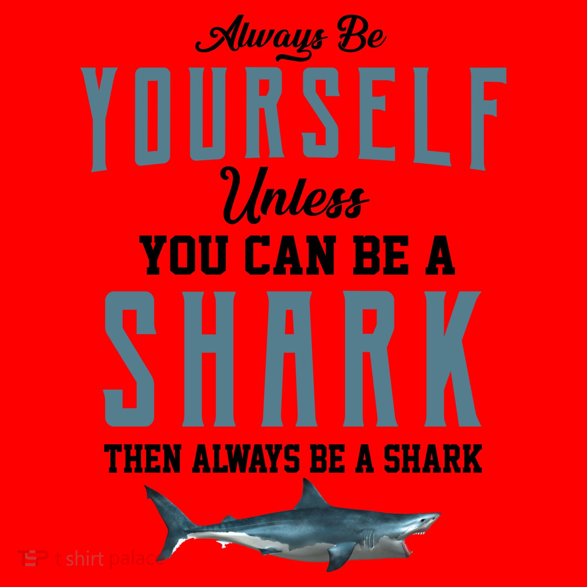 Always Be Yourself Unless You Can Be A Shark Santa Hat