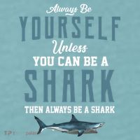 Always Be Yourself Unless You Can Be A Shark Sueded Cloud Jersey T-Shirt thumb 2