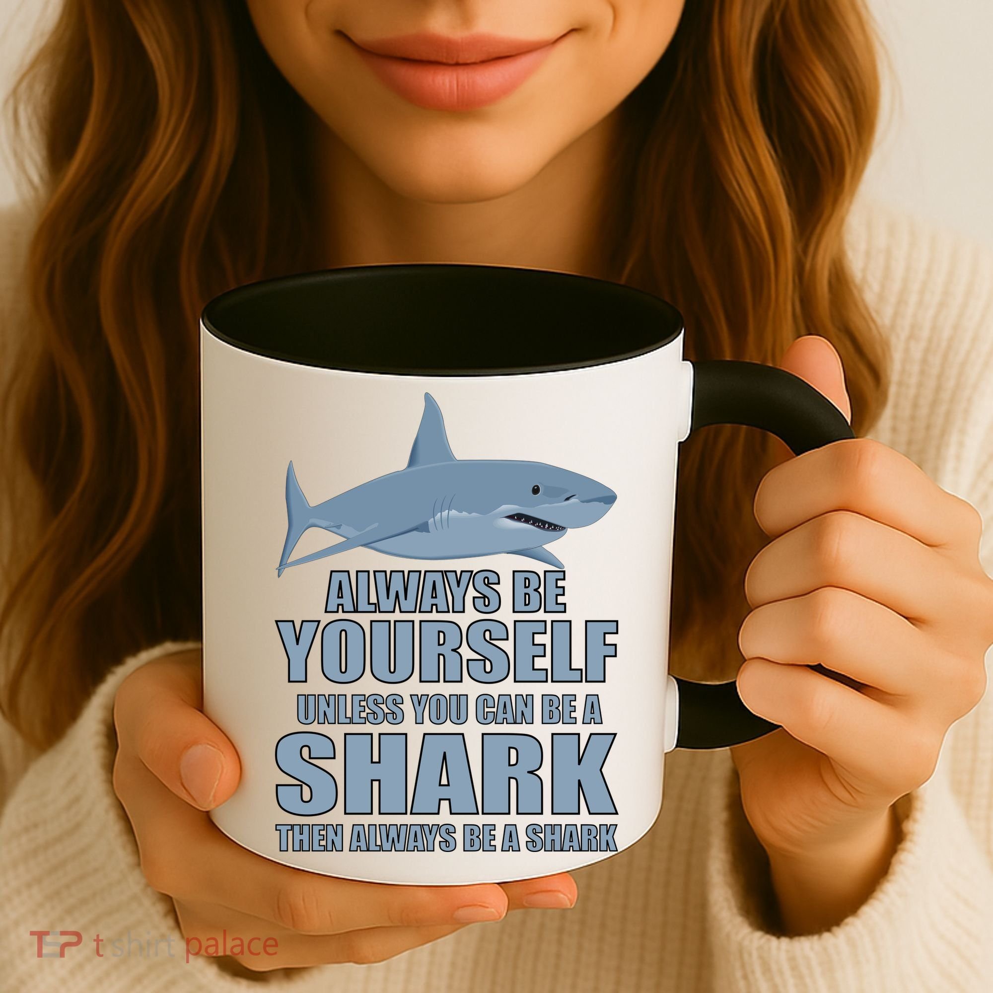 Always Be Yourself Unless You Can Be A Shark Funny Coffee Mug