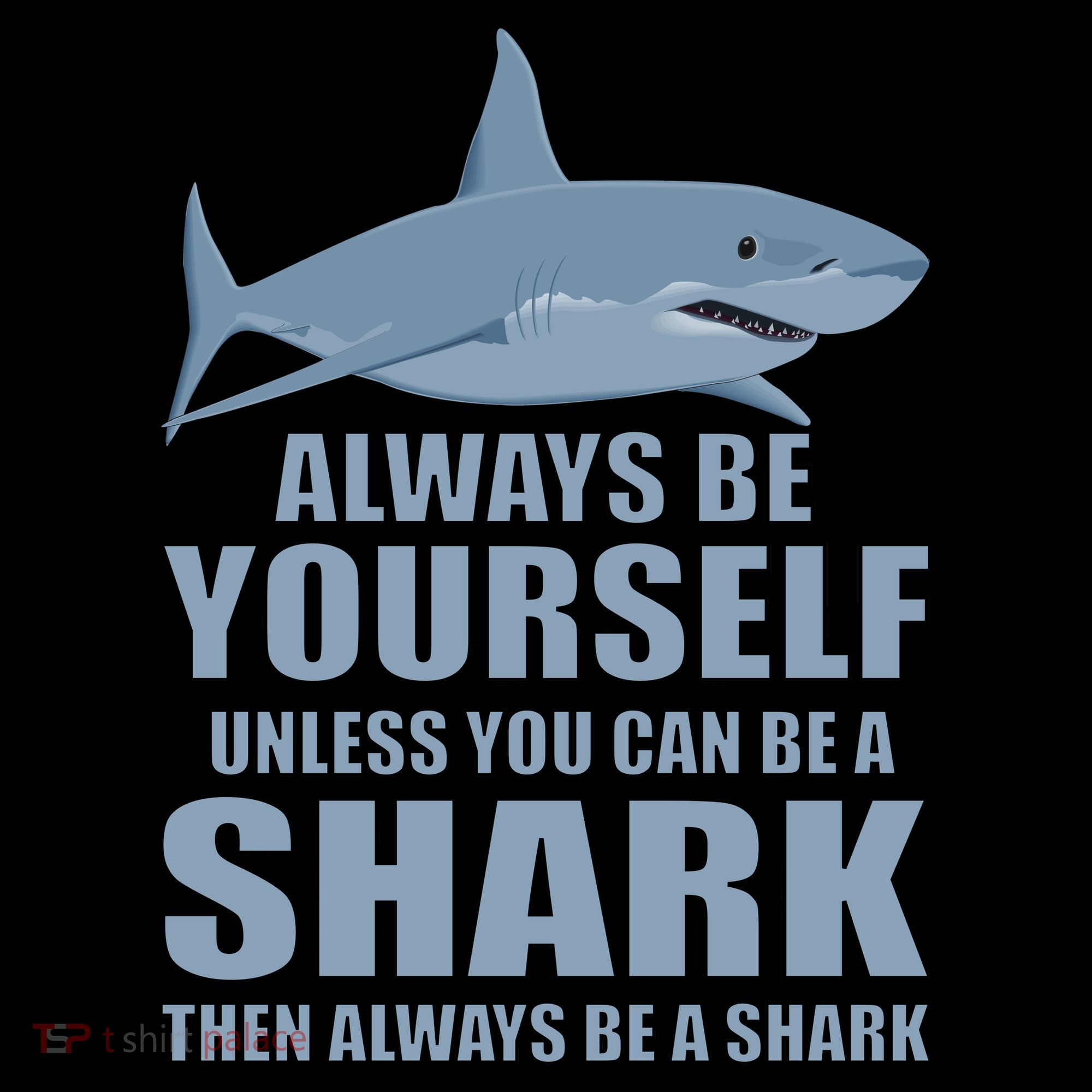Always Be Yourself Unless You Can Be A Shark Funny Coffee Mug