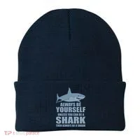 Always Be Yourself Unless You Can Be A Shark Funny Beanie thumb 0