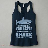 Always Be Yourself Unless You Can Be A Shark Funny Women's Tank Top thumb 3