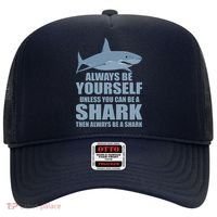 Always Be Yourself Unless You Can Be A Shark Funny Hat thumb 0
