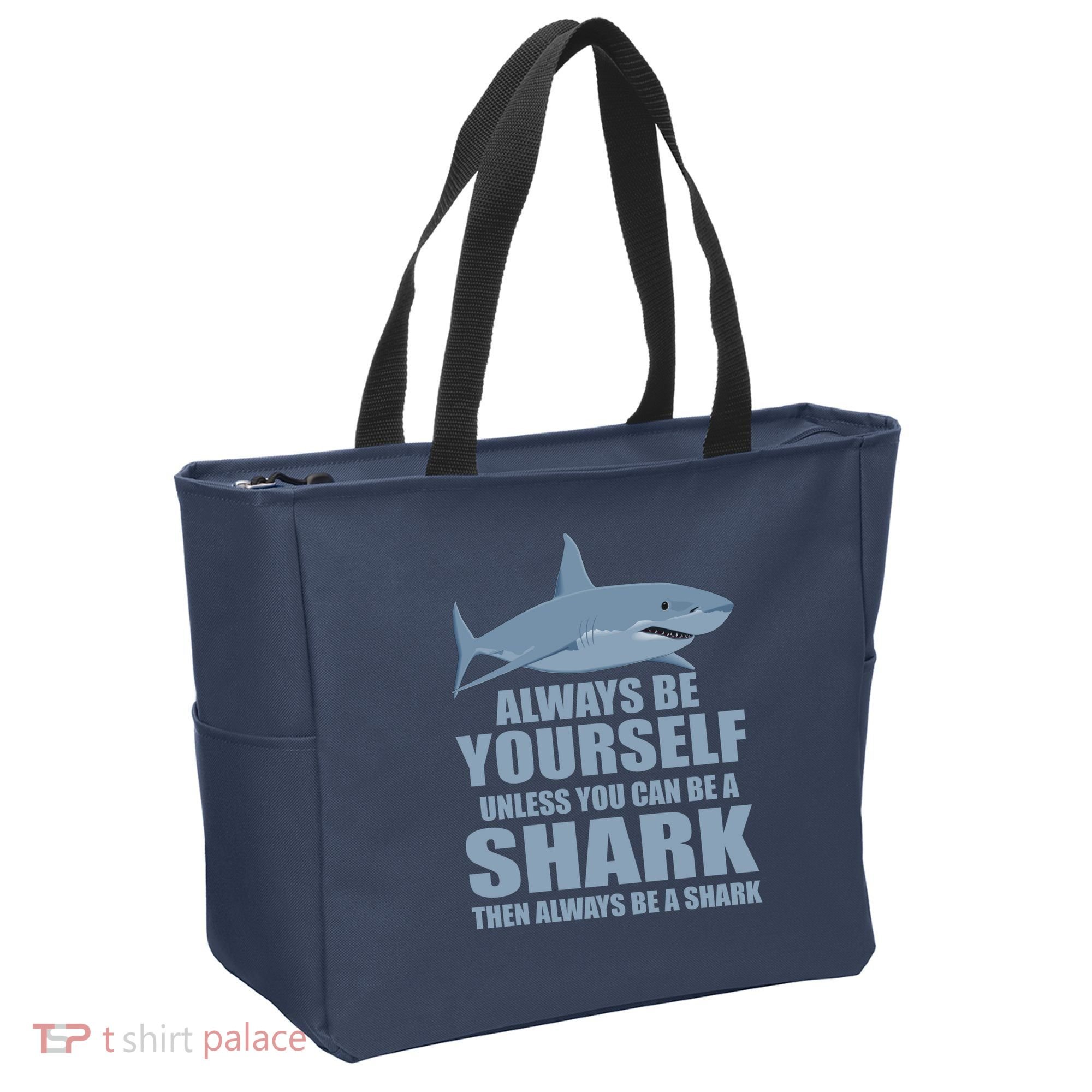 Always Be Yourself Unless You Can Be A Shark Funny Tote Bag