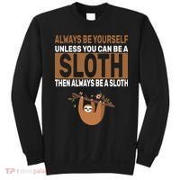 Always Be Yourself Unless You Can Be A Sloth Sweatshirt thumb 0