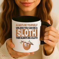 Always Be Yourself Unless You Can Be A Sloth Coffee Mug thumb 3