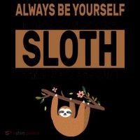 Always Be Yourself Unless You Can Be A Sloth Coffee Mug thumb 5