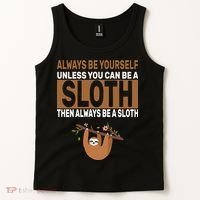 Always Be Yourself Unless You Can Be A Sloth Tank Top thumb 2