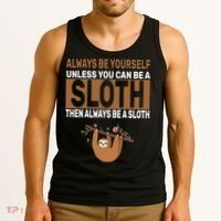 Always Be Yourself Unless You Can Be A Sloth Tank Top thumb 3