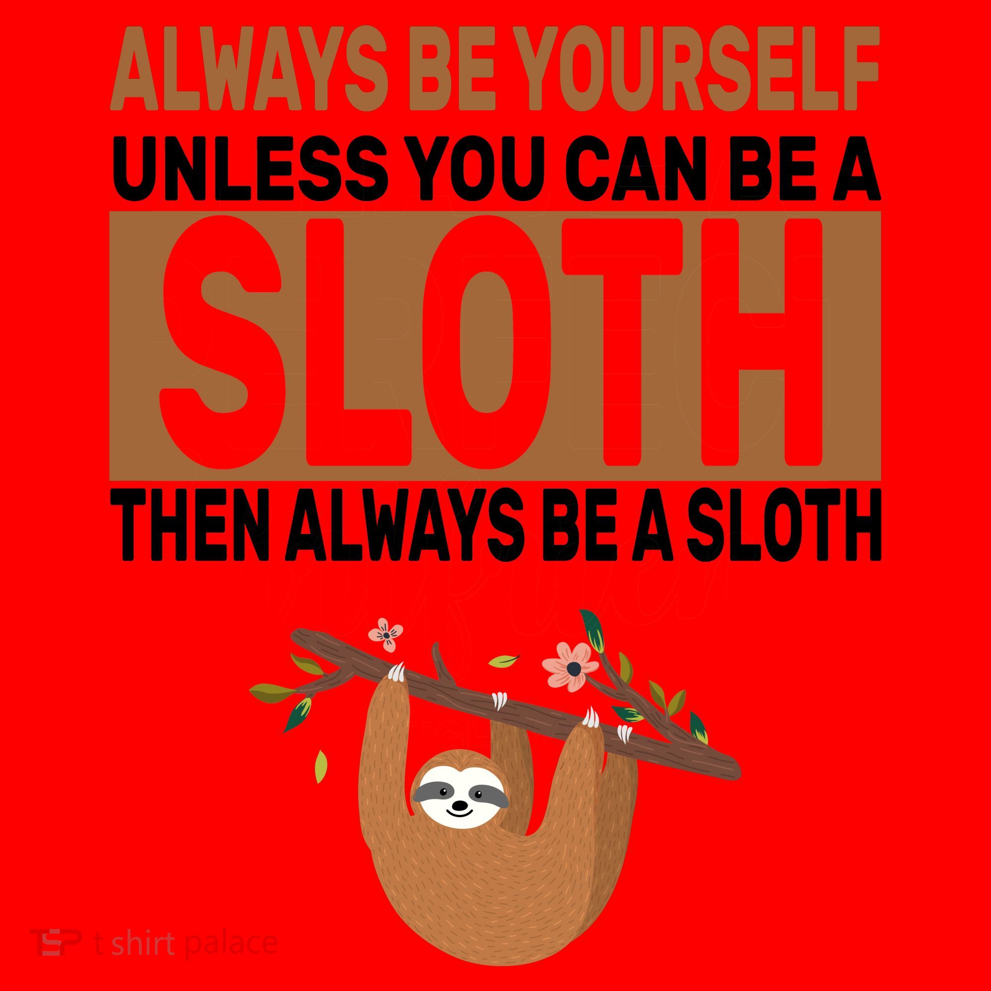Always Be Yourself Unless You Can Be A Sloth Santa Hat