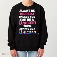 Always Be Yourself Unless You Can Be A Unicorn Women's Sweatshirt thumb 0