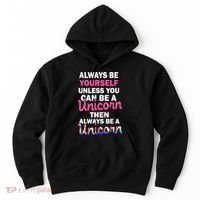 Always Be Yourself Unless You Can Be A Unicorn Hoodie thumb 0