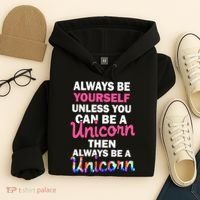 Always Be Yourself Unless You Can Be A Unicorn Hoodie thumb 4
