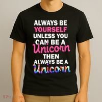 Always Be Yourself Unless You Can Be A Unicorn T-Shirt thumb 3