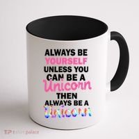 Always Be Yourself Unless You Can Be A Unicorn Coffee Mug thumb 1