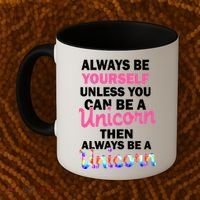 Always Be Yourself Unless You Can Be A Unicorn Coffee Mug thumb 2