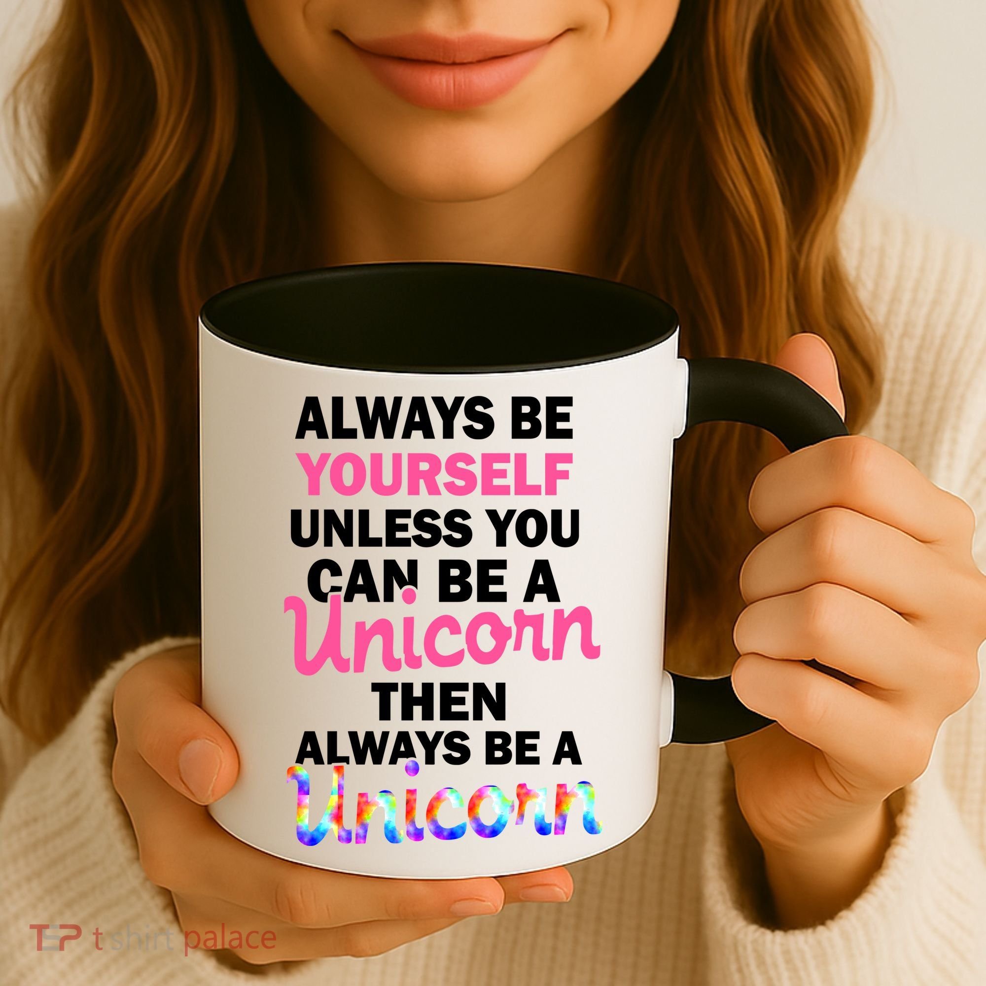 Always Be Yourself Unless You Can Be A Unicorn Coffee Mug