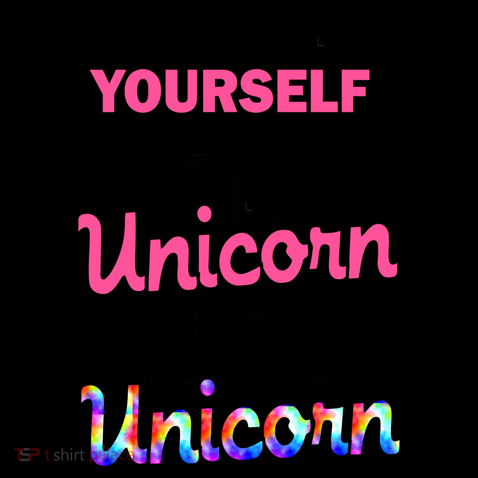 Always Be Yourself Unless You Can Be A Unicorn Coffee Mug