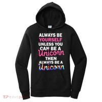 Always Be Yourself Unless You Can Be A Unicorn Women's Hoodie thumb 0