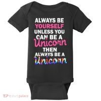 Always Be Yourself Unless You Can Be A Unicorn Baby Bodysuit thumb 0
