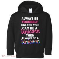Always Be Yourself Unless You Can Be A Unicorn Toddler Hoodie thumb 0