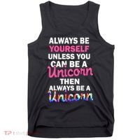 Always Be Yourself Unless You Can Be A Unicorn Tank Top thumb 0