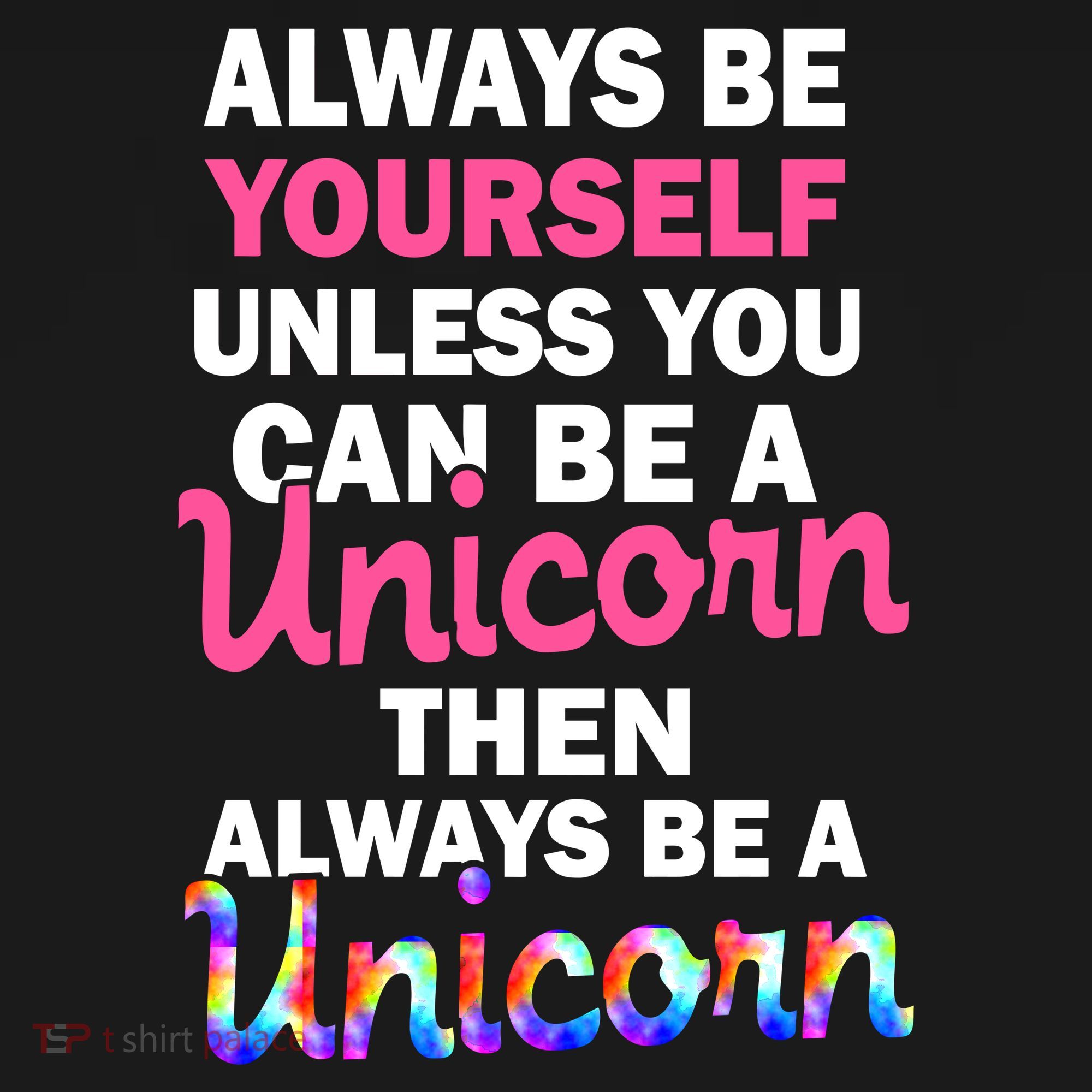 Always Be Yourself Unless You Can Be A Unicorn Women's Long Sleeve Shirt
