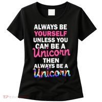 Always Be Yourself Unless You Can Be A Unicorn Women's T-Shirt thumb 0