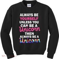 Always Be Yourself Unless You Can Be A Unicorn Kids Sweatshirt thumb 0