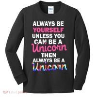 Always Be Yourself Unless You Can Be A Unicorn Kids Long Sleeve Shirt thumb 0