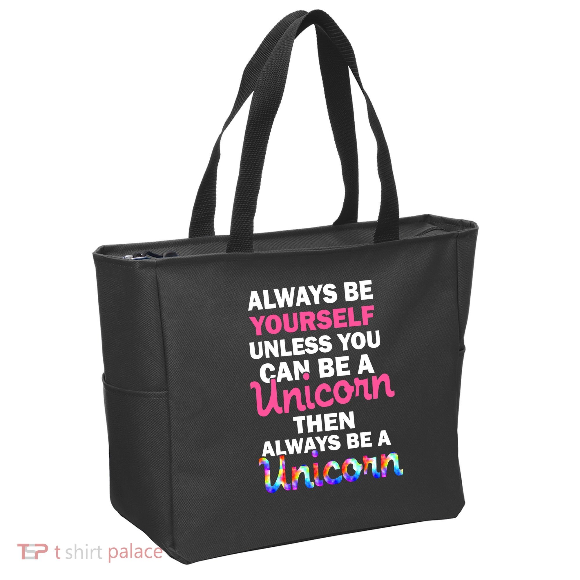 Always Be Yourself Unless You Can Be A Unicorn Tote Bag
