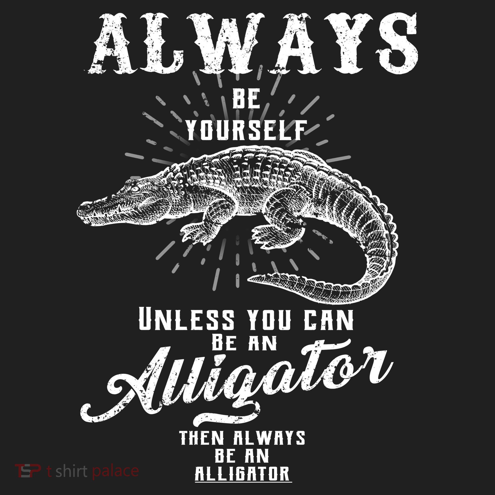 Always Be Yourself Unless You Can Be An Alligator Women's Sweatshirt