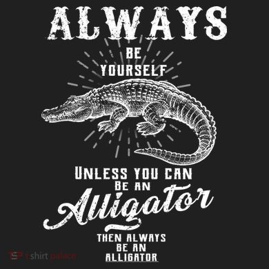 Always Be Yourself Unless You Can Be An Alligator 15oz Campfire Ceramic Mug
