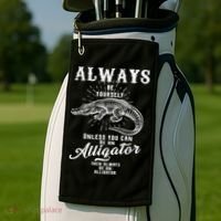 Always Be Yourself Unless You Can Be An Alligator Golf Towel thumb 2