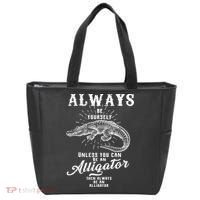 Always Be Yourself Unless You Can Be An Alligator Tote Bag thumb 0