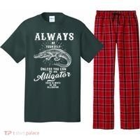 Always Be Yourself Unless You Can Be An Alligator Pajama Set thumb 0