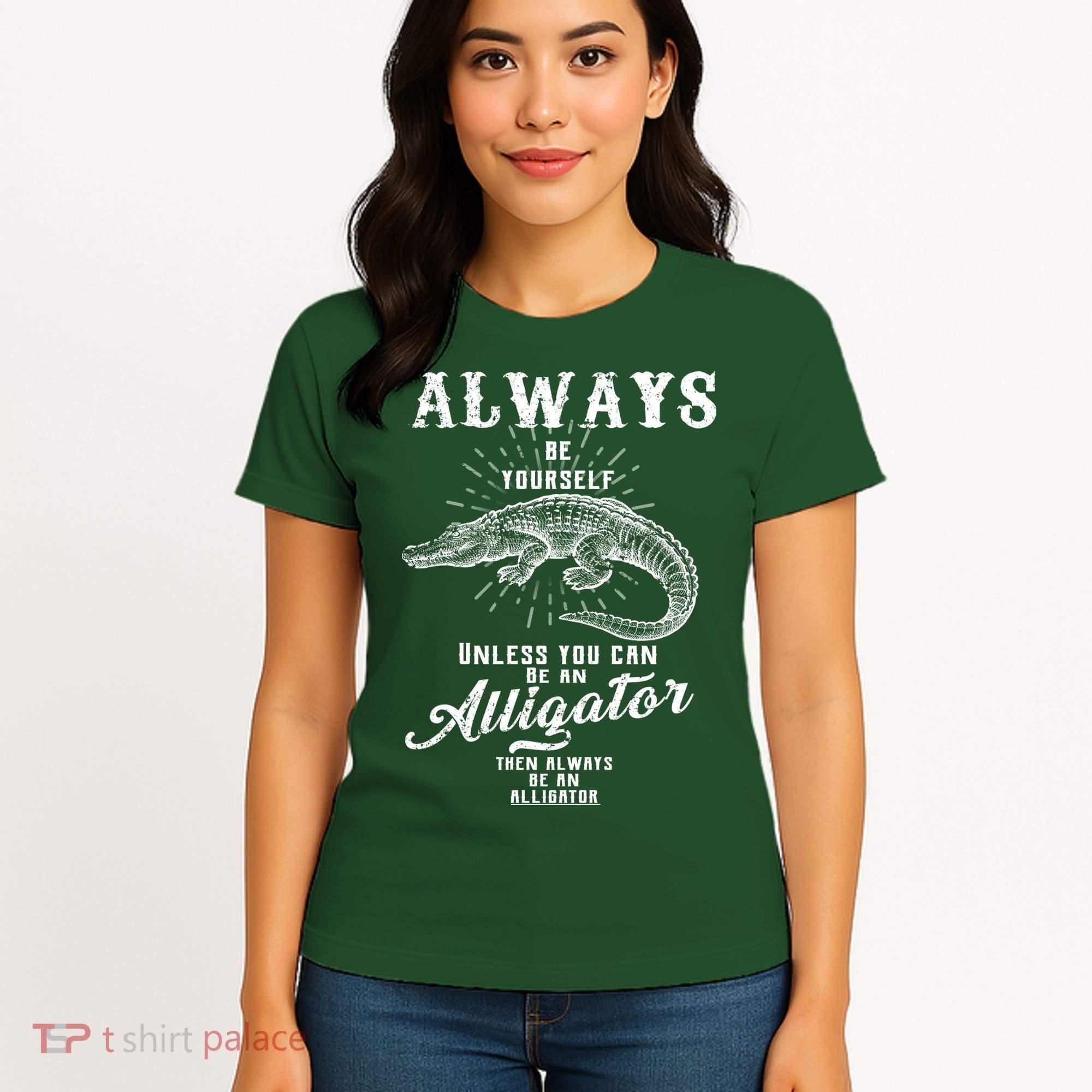 Always Be Yourself Unless You Can Be An Alligator Women's T-Shirt