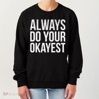 Always Do Your Okayest Women's Sweatshirt thumb 0