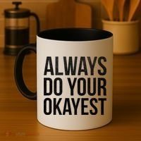Always Do Your Okayest Coffee Mug thumb 4