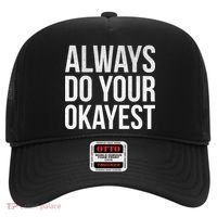 Always Do Your Okayest Hat thumb 0