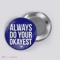 Always Do Your Okayest Button thumb 0