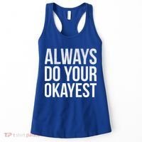 Always Do Your Okayest Women's Tank Top thumb 0